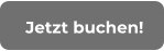 Jetzt buchen!